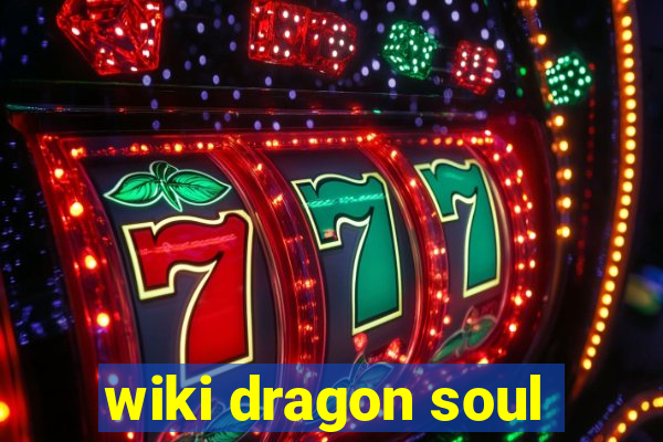 wiki dragon soul